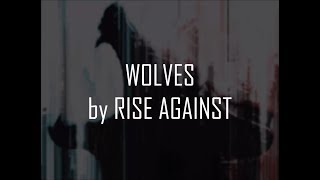 Rise Against - Wolves (Lyrics On-Screen)