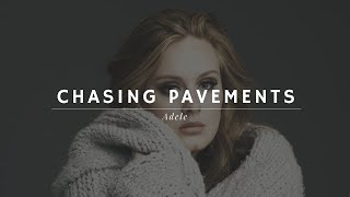 Adele - Chasing Pavements (Lyrics)