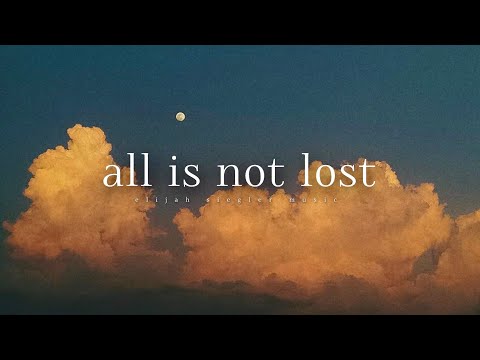 Elijah Siegler - All is not lost