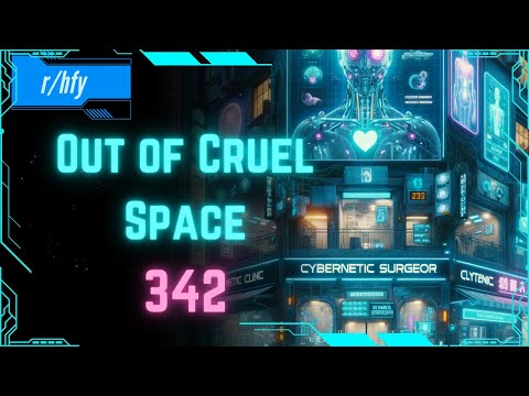 Out of Cruel Space #342 - HFY Humans are Space Orcs Reddit Story