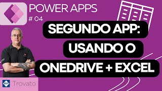 [Aula 04] Power Apps - Segundo APP Funcional: Excel + OneDrive for Business