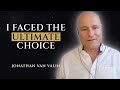 The Moment He CHOSE to Return After Crossing the Threshold of Death | Jonathan Van Valin