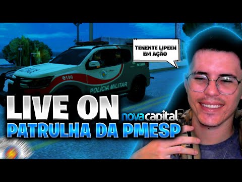 MTA AO VIVO NOVA CAPITAL RP! 🚔 PATRULHA DA POLICIA MILITAR | LIVE 🚨