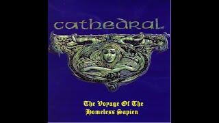 CATHEDRAL - The Voyage Of The Homeless Sapien (Fuckin&#39; Riff)