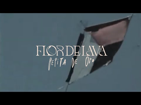 Flor de Lava - Pepita de Oro (Video Oficial)