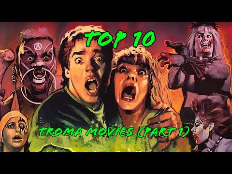 Top 10: Troma Movies (Part 1)