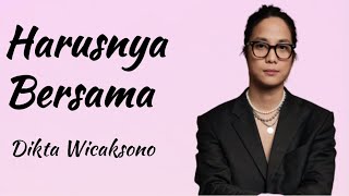 Download lagu Harusnya Bersama - Dikta Wicaksono (Lirik Lagu Indonesia) | Lagu Terbaru Dikta Wicaksono 2023 mp3