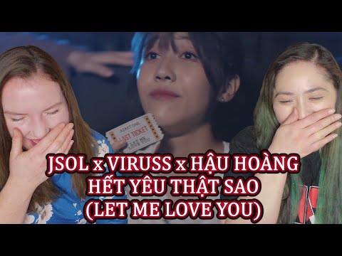 First Impressions of JSOL x VIRUSS x HẬU HOÀNG - HẾT YÊU THẬT SAO (LET ME LOVE YOU) | Eonni88