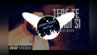 Tera te Mardi si - Harsimran [BASS BOOSTED]...Heavy Bass...