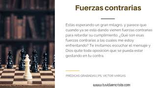 Ps.  Victor Vargas - Fuerzas contrarias