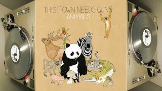 This Town Needs Guns - Animals (2008) *Vinyl Rip* Full Album Stream [Top Quality]