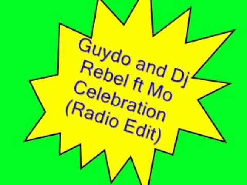 Guydo and Dj Rebel ft Mo   Celebration (Radio Edit)