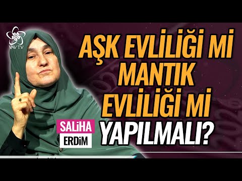 Aşk Evliliği mi Mantık Evliliği mi? | Saliha Erdim Vav TV