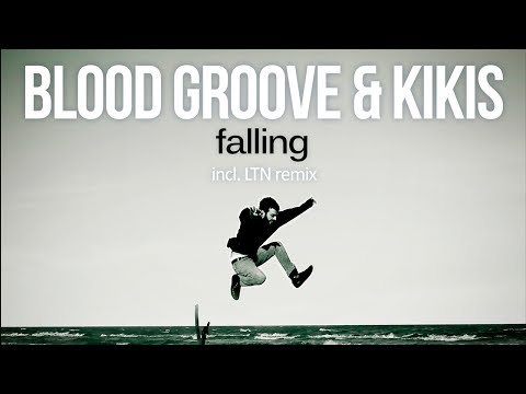 Blood Groove & Kikis - Falling (Original Mix) [Silk Music]