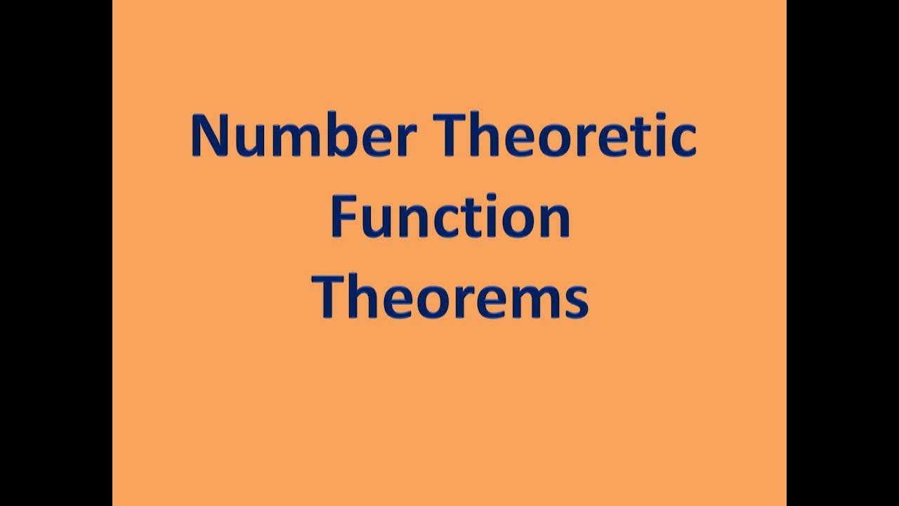 Number Theoretic Function Theorems