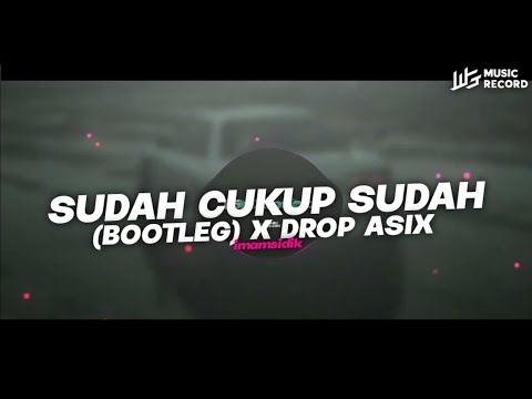 DJ SUDAH CUKUP SUDAH - NIRWANA (BOOTLEG) X DROP ASIX || SOUND VIRAL TIKTOK 2024!!