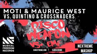 MOTi & Maurice West vs. Quintino & Crossnaders - Disco Weapon EMF (Nextreme Mashup)
