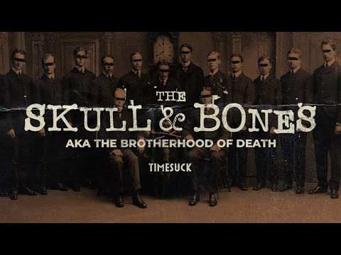 Timesuck | The Skull and Bones aka The Brotherhood of Death