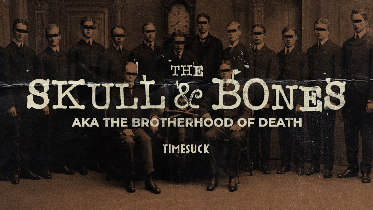 Timesuck | The Skull and Bones aka The Brotherhood of Death