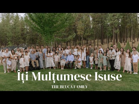 The Beuca Family - Iti Multumesc Isuse [Official Video]