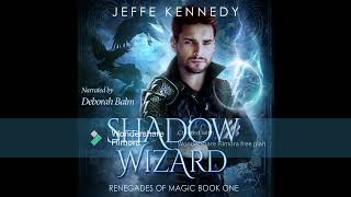 Shadow Wizard - a Free Dark Fantasy Romance Audiobook (Renegades of Magic, Book 1 - Complete Novel!)