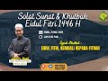 SIARAN LANGSUNG SOLAT SUNAT KHUTBAH EIDUL FITRI MASJID AL I TISAM