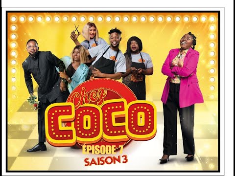 INÉDIT ! CHEZ COCO SAISON 3 ÉPISODE 07