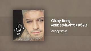 Okay Barış - Alıngansın (Official Audio)