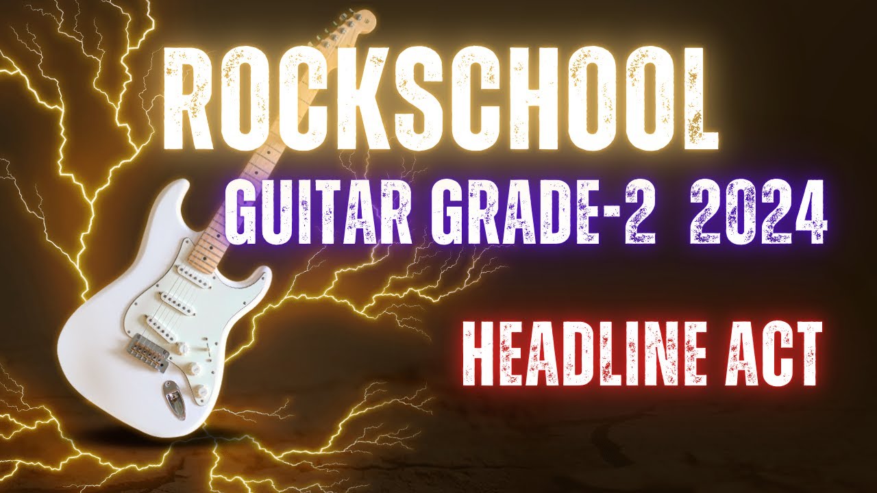 Headline Act RockSchool Grade 2 Guitar #guitar  #music  #grades