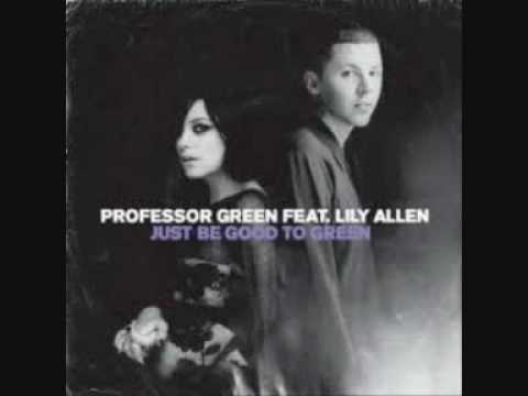 Professor Green Ft. Lily Allen - Just Be Good To Green