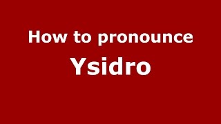 How to pronounce Ysidro