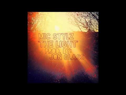 Mic Stylz  'The Light' (prod. by Jon Glass)