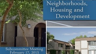 preview picture of video 'Phoenix City Council Neighborhoods, Housing and Development Subcommittee Meeting, Feb. 17, 2015'