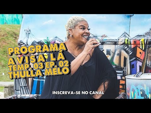 Programa Avisa Lá - Temp 3 Ep 2 - Thulla Melo - 13/04/2019 - Diadema-SP.