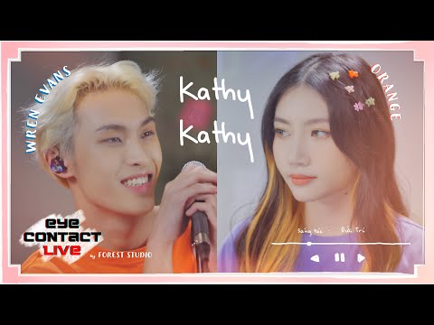 Kathy Kathy (Katy Katy) - Orange & Wren Evans | Eye Contact LIVE - 3rd Project