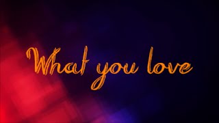 What You Love-Olivia Holt-Lyrics