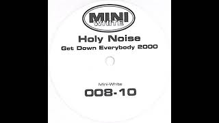 Holy Noise - Get Down Everybody 2000 (2001)