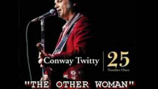 CONWAY TWITTY - THE OTHER WOMAN