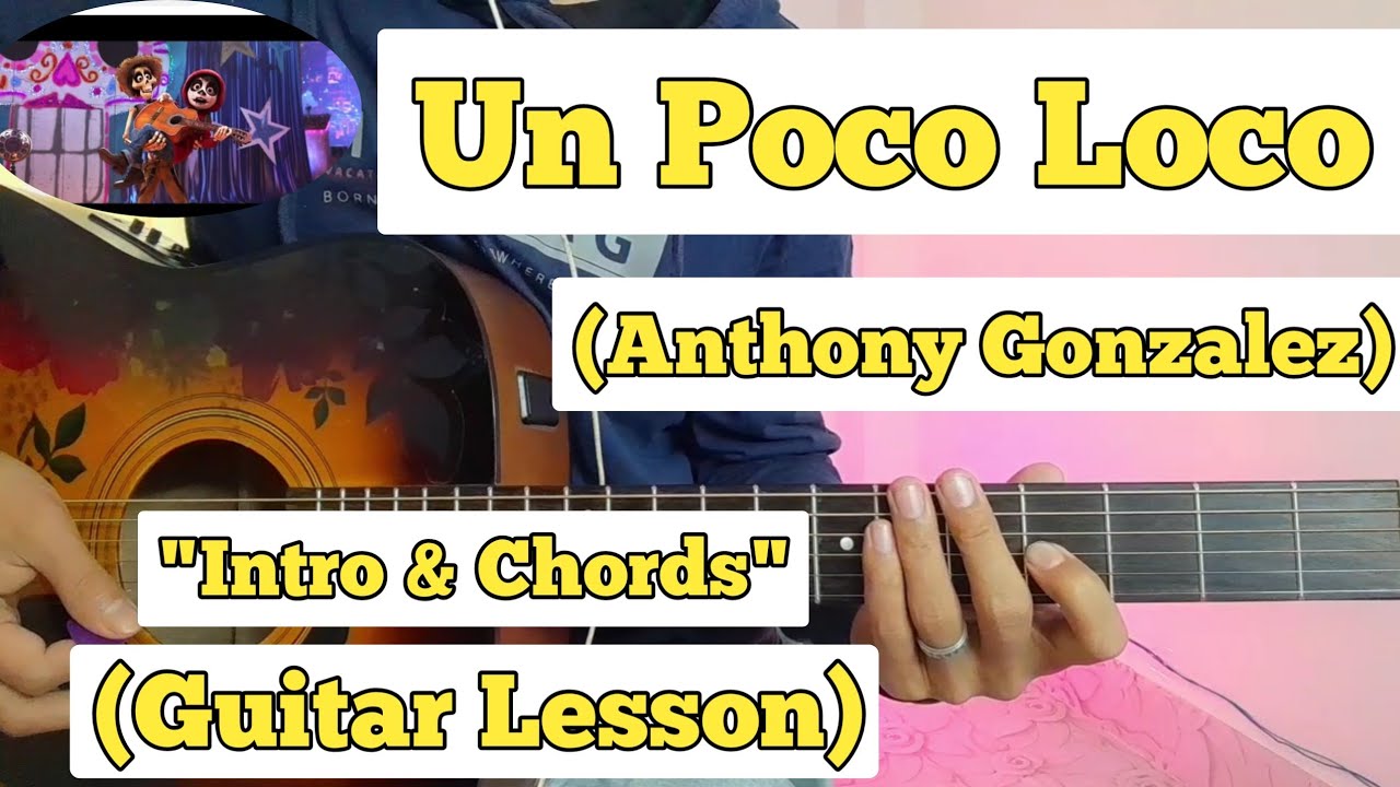 Un Poco Loco - Anthony Gonzalez | Guitar Lesson | Intro & Chords | (From Coco)