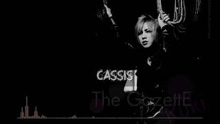 the GazettE - Cassis (Lyrics)
