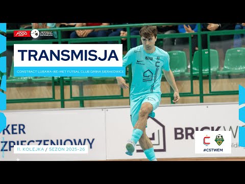 CONSTRACT LUBAWA-WE-MET FUTSAL CLUB GMINA SIERAKOWICE| NA ŻYWO | 11. KOLEJKA 2025/26