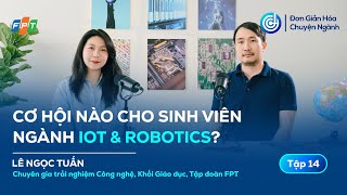 IoT & Robotics là gì? Cơ hội cho sinh viên ngành IoT & Robotics?