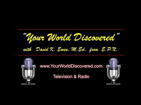 Kyrja on Your World Discovered with David K. Ewen, M.Ed. of E.P.N.