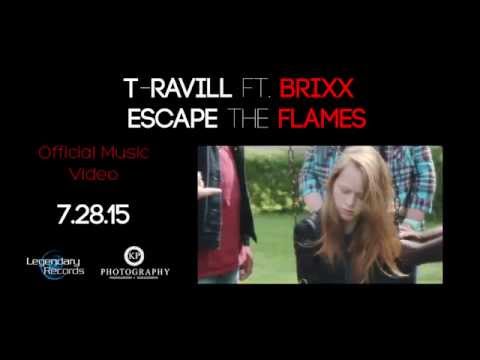 T-Ravill ft. Brixx - "Escape the Flames"