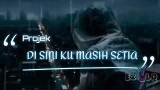 Download lagu Di Sini Ku Masih Setia➖Projek (Lirik Video) mp3