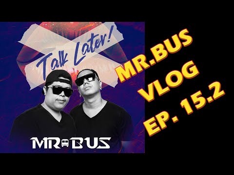 Mr.Bus Vlog Ep.15.2 "TALK LATER" Vietnam (English & Thai subtitle)