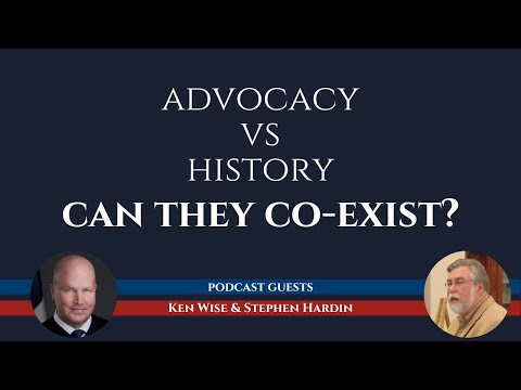 Can Advocacy and History Co-Exist? A Discussion with Justice Ken Wise and Historian Stephen Hardin