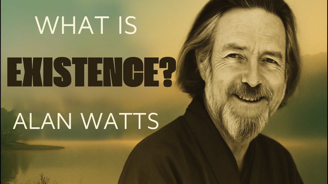 Existence Explained by Alan Watts — A Message That Gives You Goosebumps