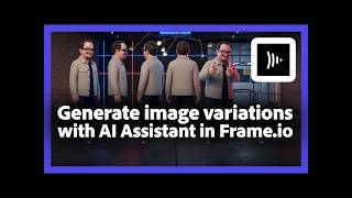 Generate Character Variations Instantly with AI Assistant in Frame.io | Adobe Creative Cloud