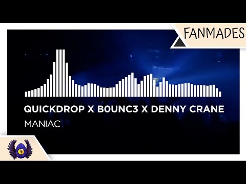 [Psytrance/Hardstyle] - Quickdrop x B0UNC3 x Denny Crane - Maniac [Monstercat Fanmade]
